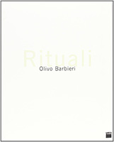 Olivo Barbieri - Rituali